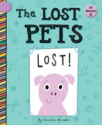 The Lost Pets : In Bloom - Cecilia Minden