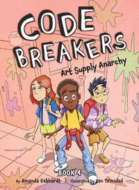 Art Supply Anarchy : Code Breakers - Amanda Gebhardt