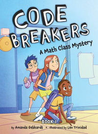 A Math Class Mystery : Code Breakers - Amanda Gebhardt