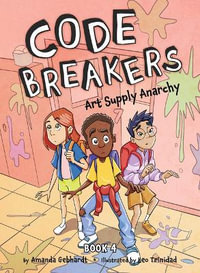 Art Supply Anarchy : Code Breakers - Amanda Gebhardt