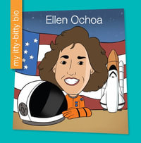 Ellen Ochoa : My Early Library: My Itty-Bitty Bio - Meeg Pincus