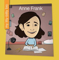 Anne Frank : My Early Library: My Itty-Bitty Bio - Brenda Mendoza