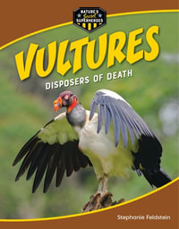 Vultures : Disposers of Death - Stephanie Feldstein