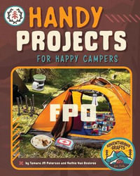 Handy Projects for Happy Campers : Adventurous Crafts for Kids - Tamara Jm Peterson