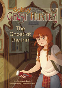 The Ghost at the Inn : Gabby Ghost Hunter - Stephanie Faris