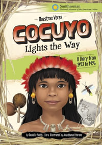 Cocuyo Lights the Way : A Diary from 1493 to 1496 - Danielle Smith-Llera