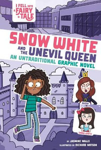 Snow White and the Unevil Queen : An Untraditional Graphic Novel - Jasmine Walls