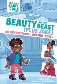 Beauty and the Beast (Plus Jake) : An Untraditional Graphic Novel - Jasmine Walls