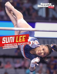 Suni Lee : Gymnastics Superstar - Cheryl Kim