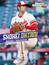 Shohei Ohtani : Baseball Trailblazer - Cheryl Kim