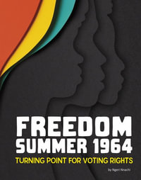 Freedom Summer 1964 : Turning Point for Voting Rights - Ngeri Nnachi