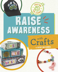 Raise Awareness with Crafts : Crafting for Change - Ruthie Van Oosbree