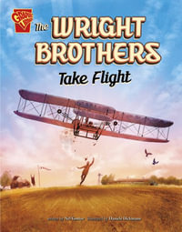 The Wright Brothers Take Flight : Great Moments in History - Nel Yomtov