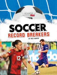 Soccer Record Breakers : Sports Illustrated Kids: Soccer Zone! - Nick Hunter