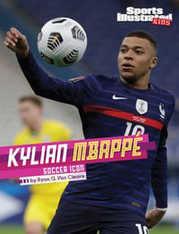 Kylian Mbappe : Soccer Icon - Ryan G. Van Cleave