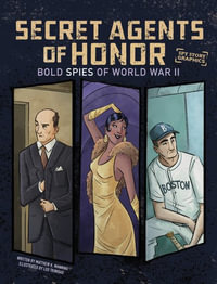 Codebreakers of Honor : Bold Spies of World War II - Matthew K. Manning