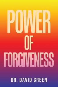 Power of Forgiveness - Dr. David Green