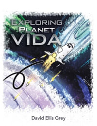 Exploring Planet Vida - David Ellis Grey