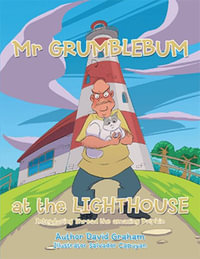 Mr Grumblebum at the Lighthouse - David Graham