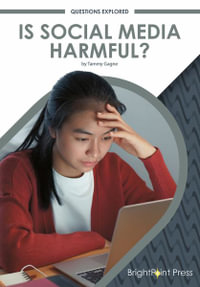 Is Social Media Harmful? : Questions Explored - Tammy Gagne