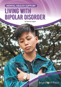 Living with Bipolar Disorder : Mental Health Support - Tammy Gagne