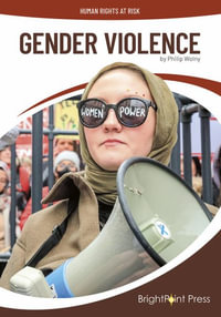 Gender Violence : Human Rights at Risk - Philip Wolny