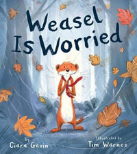 Weasel Is Worried - Ciara Gavin