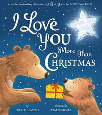 I Love You More Than Christmas - Ellie Hattie