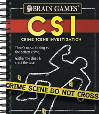 Brain Games Crime Scene Investigations : There's No Such Thing as the Perfect Crime. Gather the Clues & Crack the Case - Ltd Publications International