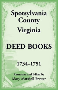 Spotsylvania County, Virginia Deed Books, 1734-1751 - Mary Brewer