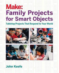 Family Projects for Smart Objects - John Keefe