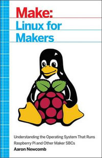 Linux for Makers - Aaron Newcomb