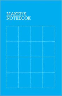 Maker's Notebook : 3rd Edition - Make the Editors of