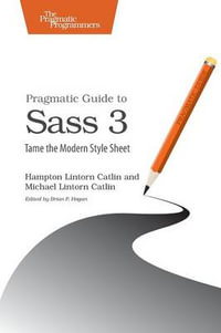 Pragmatic Guide to Sass 3 - Hampton Lintorn Catlin