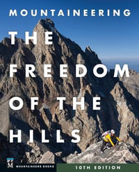 Mountaineering : The Freedom of the Hills - Mountaineers Books