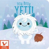 Itty Bitty Yeti : Finger Puppet Board Book - Brick Puffinton