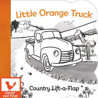 Little Orange Truck : Chunky Lift-a-flap - Ginger Swift