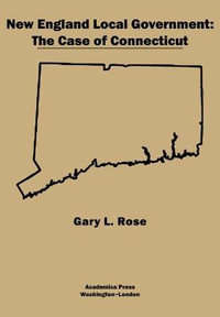 New England local government : The case of Connecticut - Gary L Rose