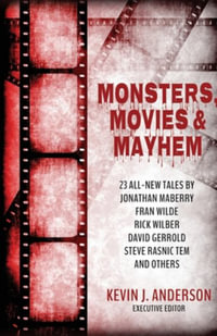 Monsters, Movies & Mayhem - Kevin J. Anderson