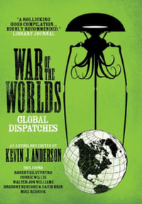 War of the Worlds : Global Dispatches - Kevin J. Anderson