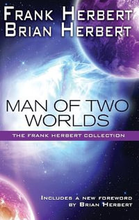 Man of Two Worlds : 30th Anniversary Edition - Frank Herbert