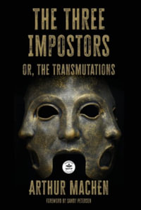 The Three Impostors : or the Transmutations - Arthur Machen