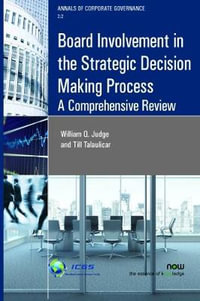 Board Involvement in the Strategic Decision Making Process : A Comprehensive Review - William  Q. Judge