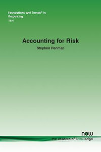 Accounting for Risk : Foundations and Trends (R) in Accounting - Stephen Penman