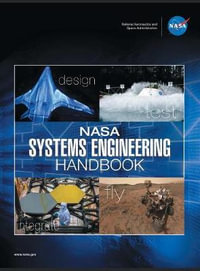 NASA Systems Engineering Handbook : NASA/SP-2016-6105 Rev2 - Full Color Version - NASA