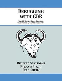 Debugging with GDB : The GNU Source-Level Debugger - Richard Stallman