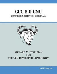 GCC 8.0 GNU Compiler Collection Internals - Richard M. Stallman