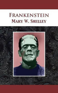 Frankenstein - Mary Wollstonecraft Shelley