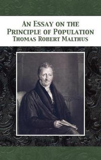 An Essay on the Principle of Population - Thomas Robert Malthus