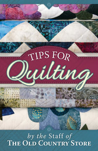 Tips for Quilting - The Staff Of The Old Country